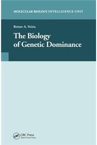 The Biology of Genetic Dominance