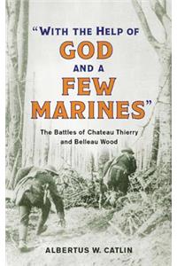 With the Help of God and a Few Marines