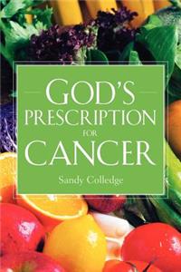 God's Prescription For Cancer