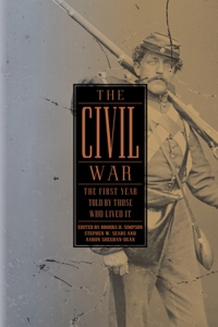 Civil War: The First Year Told by Those Who Lived It (Loa #212)