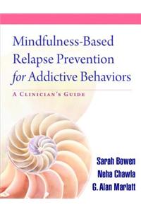Mindfulness-Based Relapse Prevention for Addictive Behaviors