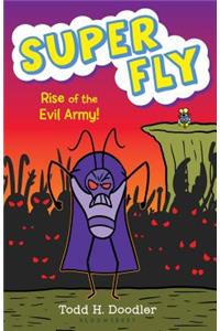 Super Fly 4: Rise of the Evil Army