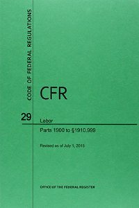 Code of Federal Regulations Title 29, Labor, Parts 1900-1910(1900 to 1910. 999), 2015