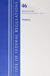 Code of Federal Regulations, Title 46 Shipping 156-165, Revised as of October 1, 2016