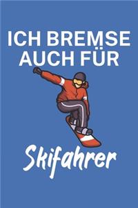 Ich bremse auch für Skifahrer