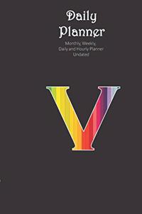 Daily Planner undated Alphabet V Personalised: Monthly, Weekly, Daily and Hourly Planner Undated size 6x9 inch from Rain Journals.