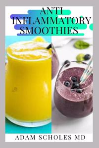 Anti Inflammatory Smoothies