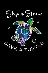 Skip A Straw Save A Turtle