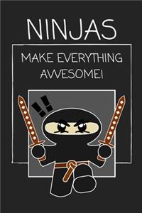 Ninjas Make Everything Awesome!