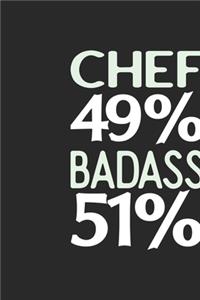 Chef 49 % BADASS 51 %