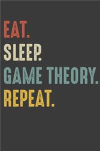 Eat Sleep Game Theory Repeat