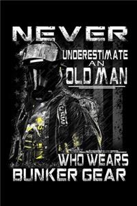 Never Underestimate an Old Man Who Wears Bunker Gear