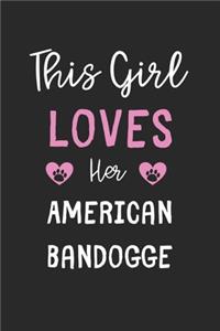 This Girl Loves Her American Bandogge