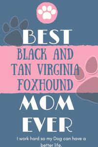 Best Black and Tan Coonhound Mom Ever Notebook Gift