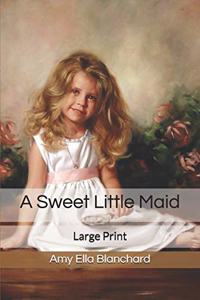 A Sweet Little Maid