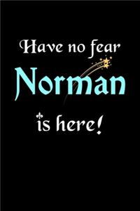 Have No Fear, Norman Is Here