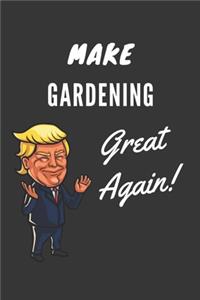 Make Gardening Great Again Notebook