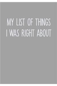 My List Of Things I Was Right About
