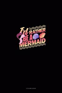 I'd Rather Be A Mermaid