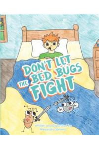 Don't Let the Bed Bugs Fight