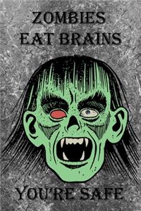Zombies Eat Brains You're Safe