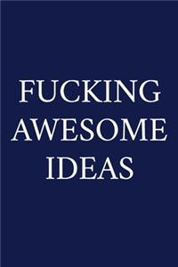 Fucking Awesome Ideas