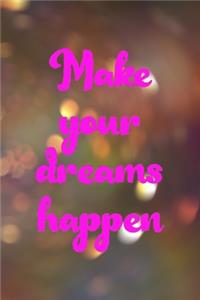 Make Your Dreams Happen