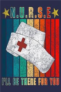 Nurse I'll Be There For You