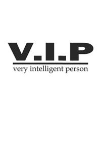 V.I.P Very Intelligent Person