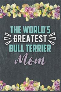 The World's Greatest Bull Terrier Mom