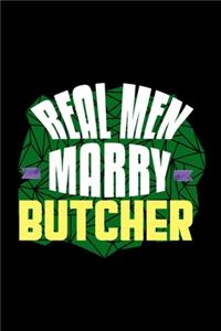Real men marry butcher