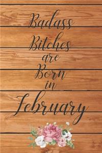 Badass Bitches are Born in February