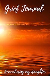 Grief Journal Remembering my Daughter