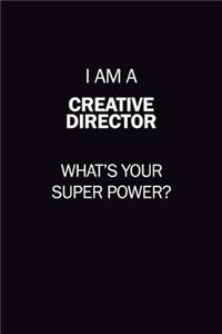 I Am A Creative Director, What's Your Super Power?