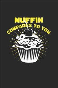 Muffin compares to you