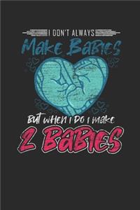 I Don't Always Make Babies