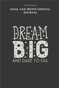 Dream Big And Dare To Fail - Goal and Motivational Journal