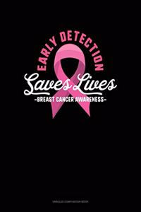 Early Detection Saves Lives Breast Cancer Awareness