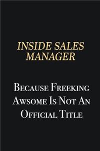 Inside Sales Manager Because Freeking Awsome is not an official title