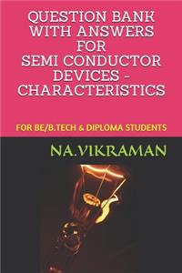 Question Bank with Answers for Semi Conductor Devices - Characteristics