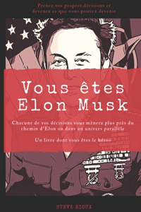 Vous êtes Elon Musk