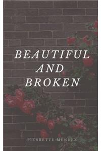 Beautiful and Broken