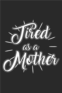 Tired As A Mother