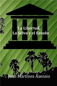 Libertad, la Selva y el Estado