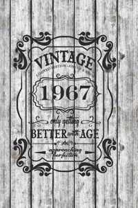 Vintage, Limited Edition, One Of A Kind, 1967, Only Getting Better With Age, Approaching Perfection. Great Birthday Gift Idea