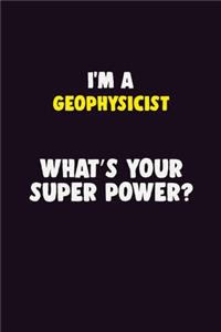 I Am A Geophysicist, What's Your Super Power?