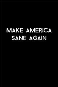 Make America Sane Again