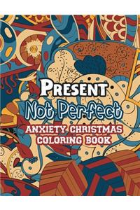 Present Not Perfect - Anxiety Christmas Coloring Book