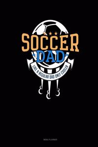 Soccer Dad Like A Regular Dad Only Cooler