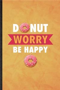 Donut Worry Be Happy